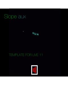 Slope Aux - Template for live 11Ableton Templates