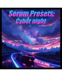 Serum presets: Cyber Night vol.1